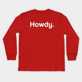 Howdy Kids Long Sleeve T-Shirt